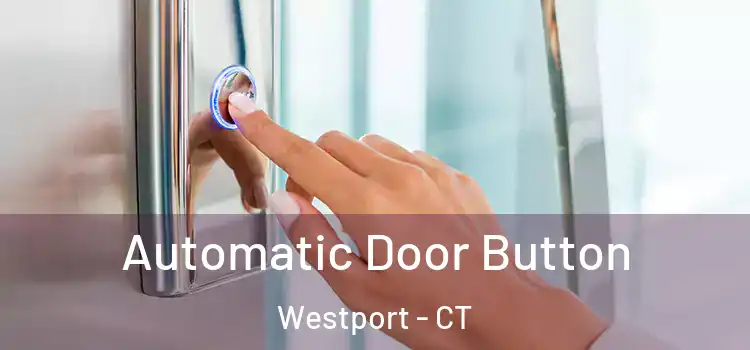 Automatic Door Button Westport - CT