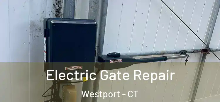 Electric Gate Repair Westport - CT