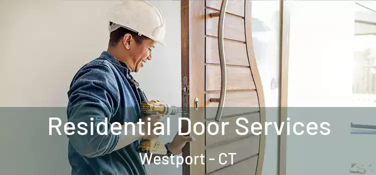Residential Door Services Westport - CT